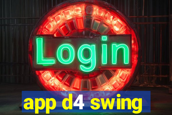 app d4 swing